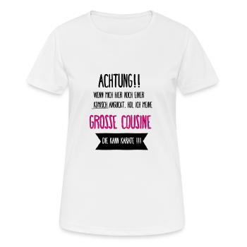 Meine Große Cousine kann Karate - Frauen T-Shirt atmungsaktiv - Weiß - Vorne - AI Model Female 172 dark (172cm)