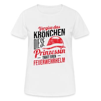 Vergiss Krönchen Prinzessin Feuerwehrhelm Geschenk - Frauen T-Shirt atmungsaktiv - Weiß - Vorne - AI Model Female 172 dark (172cm)