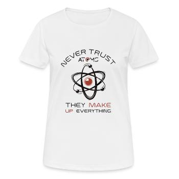 Ne faites jamais confiance aux atomes, ils inventent tout - T-shirt respirant Femme - blanc - Devant - AI Model Female 172 dark (172cm)