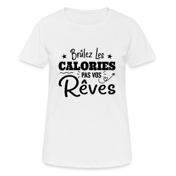 Brûlez Les Calories, Pas Vos Rêves - T-shirt respirant Femme - blanc - Devant - AI Model Female 172 dark (172cm)