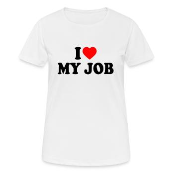 I love my job - T-shirt respirant Femme - blanc - Devant - AI Model Female 172 dark (172cm)