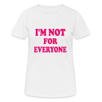 i'm not for everyone - Frauen T-Shirt atmungsaktiv - Weiß - Vorne - AI Model Female 172 dark (172cm)