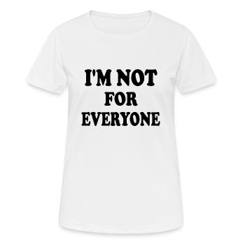 i'm not for everyone - Frauen T-Shirt atmungsaktiv - Weiß - Vorne - AI Model Female 172 dark (172cm)