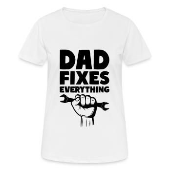 Dad Fixes Everything Fix Dad Daddy - Women's Breathable T-Shirt - white - Front - AI Model Female 172 dark (172cm)