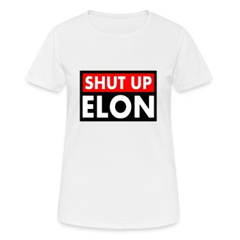 shut up elon - T-shirt respirant Femme - blanc - Devant - AI Model Female 172 dark (172cm)