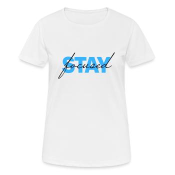 restez concentré - T-shirt respirant Femme - blanc - Devant - AI Model Female 172 dark (172cm)