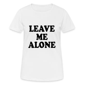 Leave me alone - Women's Breathable T-Shirt - white - Front - AI Model Female 172 dark (172cm)
