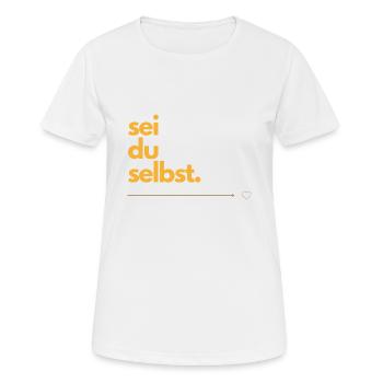 sei du selbst. - Frauen T-Shirt atmungsaktiv - Weiß - Vorne - AI Model Female 172 dark (172cm)