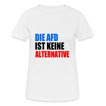 die afd ist keine alternative - Frauen T-Shirt atmungsaktiv - Weiß - Vorne - AI Model Female 172 dark (172cm)