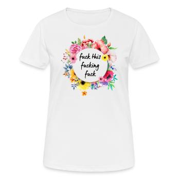 Fick diesen verdammten Fick - Frauen T-Shirt atmungsaktiv - Weiß - Vorne - AI Model Female 172 dark (172cm)