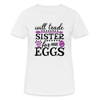 Échanger sa sœur contre des œufs - T-shirt respirant Femme - blanc - Devant - AI Model Female 172 dark (172cm)