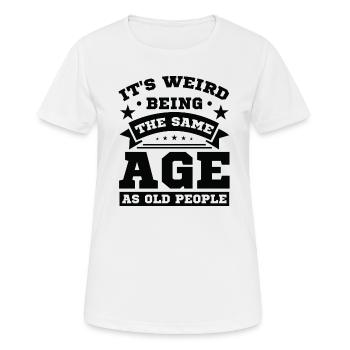 Birthday Getting Older Saying Humor Gift Idea - Women's Breathable T-Shirt - white - Front - AI Model Female 172 dark (172cm)