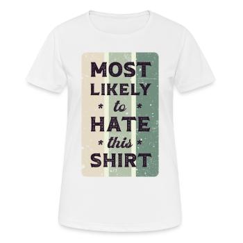 Most likely to hate this shirt. - Women's Breathable T-Shirt - white - Front - AI Model Female 172 dark (172cm)