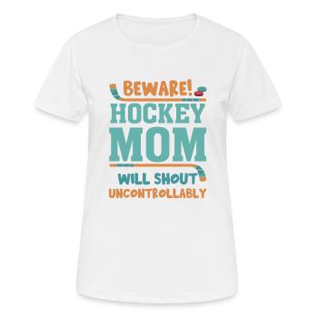 Passen Sie auf, dass Hockey-Mamma unkontrolliert schreit - Frauen T-Shirt atmungsaktiv - Weiß - Vorne - AI Model Female 172 dark (172cm)