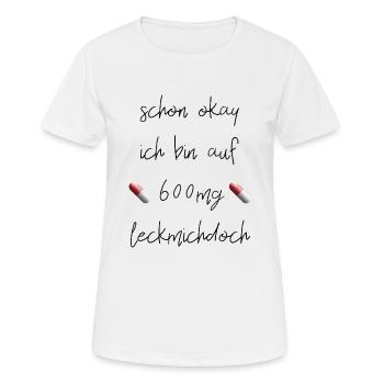 Büro lustiger Spruch Laune Geschenkidee Medikament - Frauen T-Shirt atmungsaktiv - Weiß - Vorne - AI Model Female 172 dark (172cm)