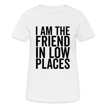 Ich bin der Freund in niedrigen Orten - Frauen T-Shirt atmungsaktiv - Weiß - Vorne - AI Model Female 172 dark (172cm)
