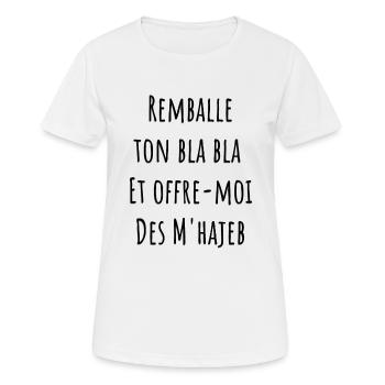 remballe tes bla bla et offre moi des m'hajeb - T-shirt respirant Femme - blanc - Devant - AI Model Female 172 dark (172cm)