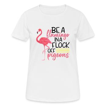 Sei ein Flamingo und eine Herde von Tauben - Frauen T-Shirt atmungsaktiv - Weiß - Vorne - AI Model Female 172 dark (172cm)