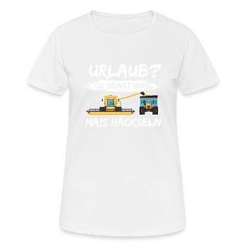 Mähdrescher - Urlaub Du Meinst Wohl Mais Häckseln - Frauen T-Shirt atmungsaktiv - Weiß - Vorne - AI Model Female 172 dark (172cm)