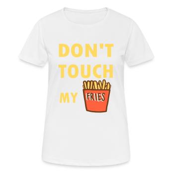Dont Touch My Fries - Funny Saying - Women's Breathable T-Shirt - white - Front - AI Model Female 172 dark (172cm)