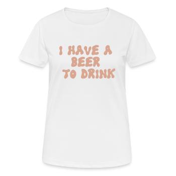 J’ai une bière à boire - T-shirt respirant Femme - blanc - Devant - AI Model Female 172 dark (172cm)