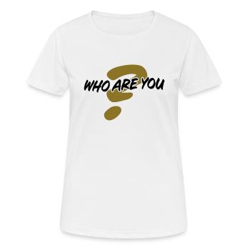 Who are you - Frauen T-Shirt atmungsaktiv - Weiß - Vorne - AI Model Female 172 dark (172cm)