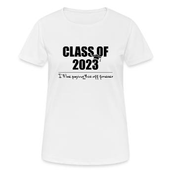 Class of 2023 deadpan humour graduate college uni - Women's Breathable T-Shirt - white - Front - AI Model Female 172 dark (172cm)