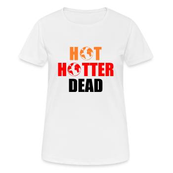Hot hotter dead - Frauen T-Shirt atmungsaktiv - Weiß - Vorne - AI Model Female 172 dark (172cm)