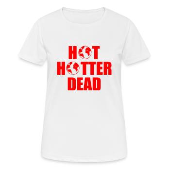 Hot hotter dead - Frauen T-Shirt atmungsaktiv - Weiß - Vorne - AI Model Female 172 dark (172cm)