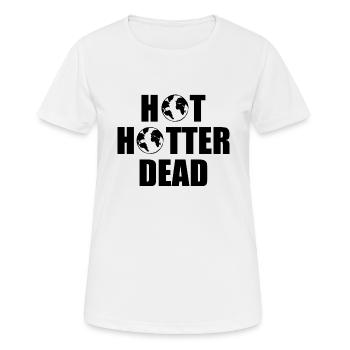 Hot hotter dead - Frauen T-Shirt atmungsaktiv - Weiß - Vorne - AI Model Female 172 dark (172cm)