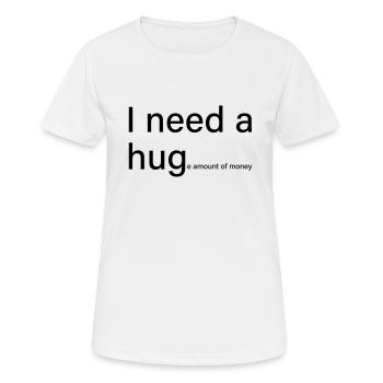 J’ai besoin d’une somme d’argent - T-shirt respirant Femme - blanc - Devant - AI Model Female 172 dark (172cm)