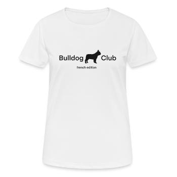 Bulldog Club French Bulldog Frenchie Hunde Tiere - Frauen T-Shirt atmungsaktiv - Weiß - Vorne - AI Model Female 172 dark (172cm)