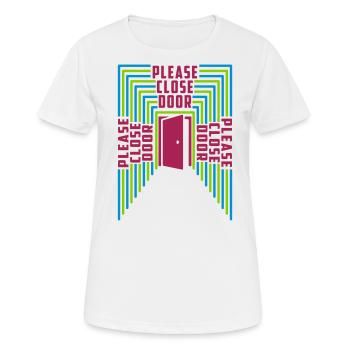 Tür schließen bitte | Farben änderbar - Frauen T-Shirt atmungsaktiv - Weiß - Vorne - AI Model Female 172 dark (172cm)