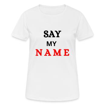 Sag meinen Namen - Frauen T-Shirt atmungsaktiv - Weiß - Vorne - AI Model Female 172 dark (172cm)