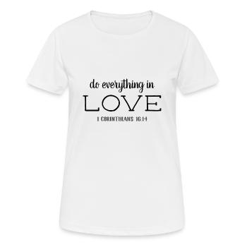 Do everything in Love | Religious - Women's Breathable T-Shirt - white - Front - AI Model Female 172 dark (172cm)