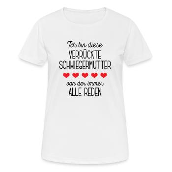 Ich Bin Die Verrückte Schwiegermutter Schwiegermam - Frauen T-Shirt atmungsaktiv - Weiß - Vorne - AI Model Female 172 dark (172cm)