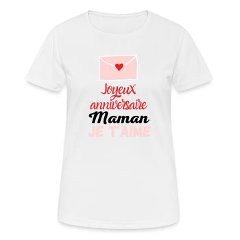 joyeux anniversaire maman je t'aime - T-shirt respirant Femme - blanc - Devant - AI Model Female 172 dark (172cm)