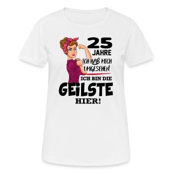 Geburtstag 25 Jahre Die Beste Geilste Chefin Queen - Frauen T-Shirt atmungsaktiv - Weiß - Vorne - AI Model Female 172 dark (172cm)