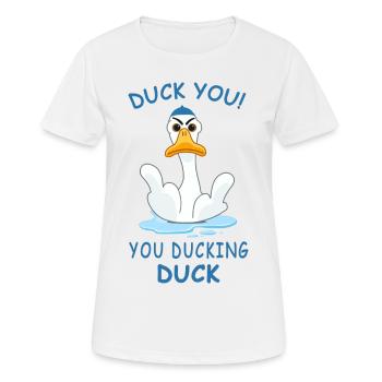 Duck You, you ducking duck - Frauen T-Shirt atmungsaktiv - Weiß - Vorne - AI Model Female 172 dark (172cm)