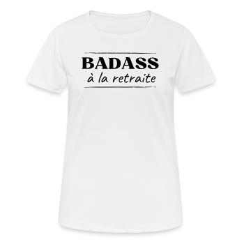 badass à la retraite - T-shirt respirant Femme - blanc - Devant - AI Model Female 172 dark (172cm)