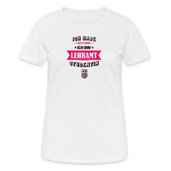 Ich habe kein Leben ich bin Lehramt Studentin - Frauen T-Shirt atmungsaktiv - Weiß - Vorne - AI Model Female 172 dark (172cm)