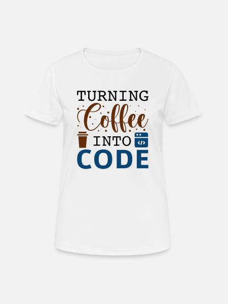 Transformer le café en code - T-shirt respirant Femme - blanc
