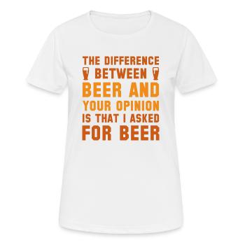 Der Unterschied zwischen Bier und Ihrer Meinung - Frauen T-Shirt atmungsaktiv - Weiß - Vorne - AI Model Female 172 dark (172cm)
