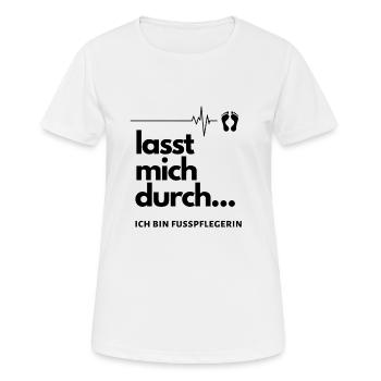 Lasst mich durch ich bin Fusspflegerin | Fußpflege - Frauen T-Shirt atmungsaktiv - Weiß - Vorne - AI Model Female 172 dark (172cm)