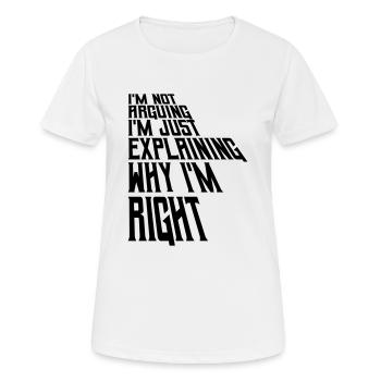 I m not arguing - Women's Breathable T-Shirt - white - Front - AI Model Female 172 dark (172cm)