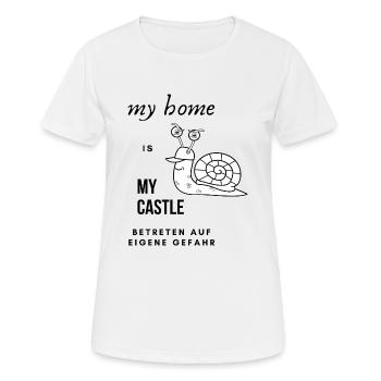 my home is my castle, Geschenk, Sprüche - Frauen T-Shirt atmungsaktiv - Weiß - Vorne - AI Model Female 172 dark (172cm)