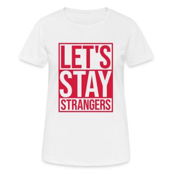 Citation Restons Strangers - T-shirt respirant Femme - blanc - Devant - AI Model Female 172 dark (172cm)