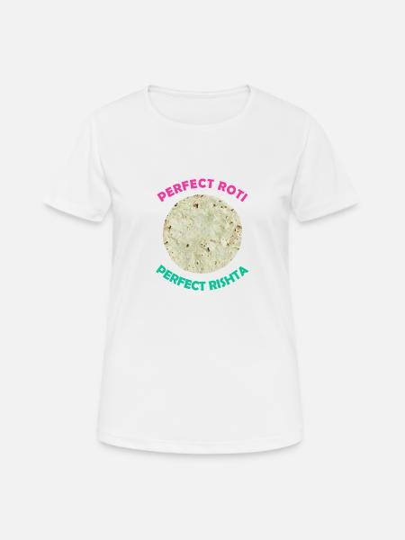 PERFEKTE ROTI PERFEKTE RISHTA - Frauen T-Shirt atmungsaktiv - Weiß