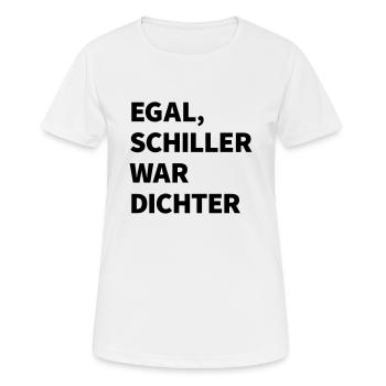 Egal Schiller war Dichter - Frauen T-Shirt atmungsaktiv - Weiß - Vorne - AI Model Female 172 dark (172cm)