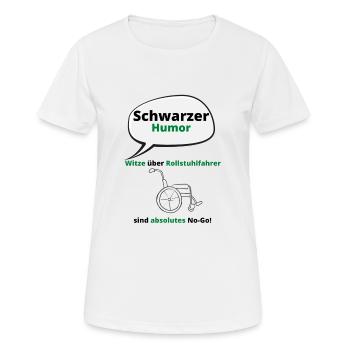 Rollstuhlfahrer witziger Spruch T-Shirt - Frauen T-Shirt atmungsaktiv - Weiß - Vorne - AI Model Female 172 dark (172cm)